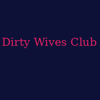 Dirty Wives Club