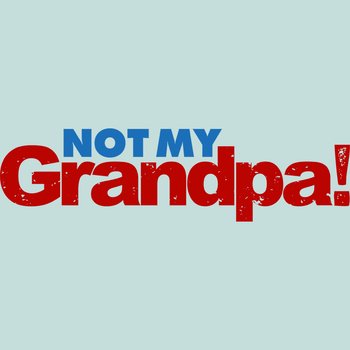 Not My Grandpa