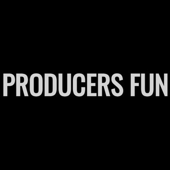 Producer's Fun
